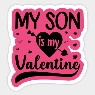 My Son Is My Valentine Sticker